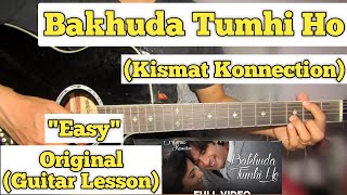 Bakhuda Tumhi Ho  Kismat Konnection  Guitar Lesson  Easy Chords  Atif Aslam [upl. by Batory]