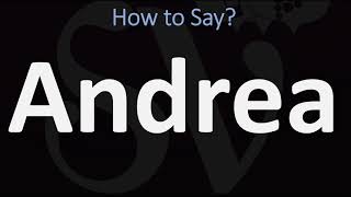 How to Pronounce Andrea CORRECTLY [upl. by Scoter635]