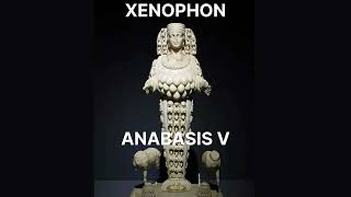 62  Xenophon Anabasis V [upl. by Nagad]