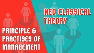 Neo Classical Theory  Behavioral Management Theory  PPM  Mod2 Part4 [upl. by Goodrich926]