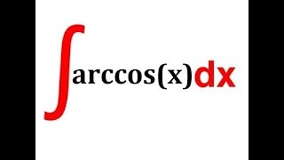 Integral of arccosx dx [upl. by Etolas]