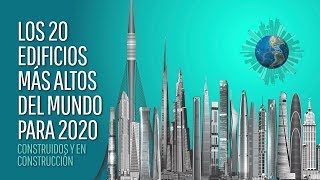 LOS 20 EDIFICIOS MÁS ALTOS DEL MUNDO PARA 2020 [upl. by Aivatnohs]