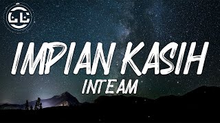 Inteam  Impian Kasih Lyrics [upl. by Botnick574]