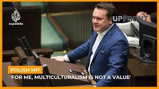 Polish MP For me multiculturalism is not a value  UpFront Headliner [upl. by Ardnaid]