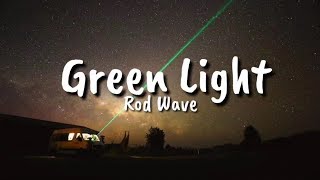 Rod Wave  Green Light Lyrics [upl. by Hendricks]