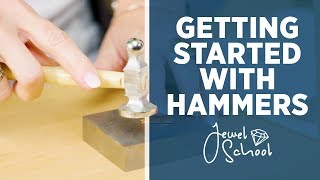 Getting Started with Hammers  Jewelry 101 [upl. by Suryc]