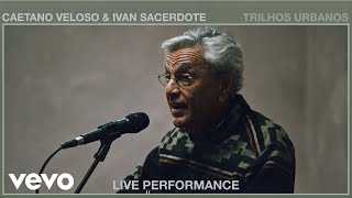 Caetano Veloso  Trilhos Urbanos Live Performance  Vevo ft Ivan Sacerdote [upl. by Nnylirehs888]