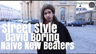 David Boring Naive New Beaters le Street Style [upl. by Etnovert]