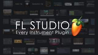 FL STUDIO  Every Instrument Plugin [upl. by Armilla]