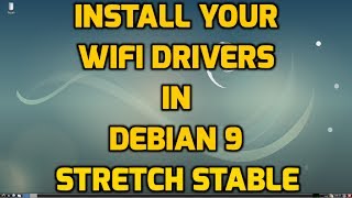 How to Install Your Wifi Drivers in Debian 9 Stretch Stable [upl. by Edyaj]