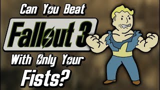 Can You Beat Fallout 3 With Only Your Fists [upl. by Lise951]