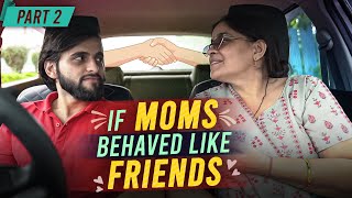 If MOMS Behaved like FRIENDS  2  Funcho [upl. by Avilys710]