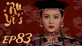 ENG SUB【Ruyis Royal Love in the Palace 如懿传】EP83  Starring Zhou Xun Wallace Huo [upl. by Airtemad609]