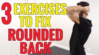 3 EXERCISES to Fix UPPER BACK Rounding  Kyphosis  Hunchback [upl. by Oynotna]