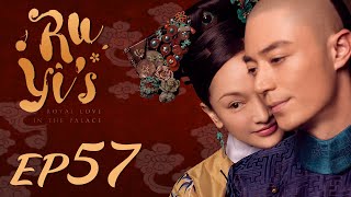 ENG SUB【Ruyis Royal Love in the Palace 如懿传】EP57  Starring Zhou Xun Wallace Huo [upl. by Maren]