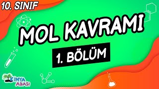 MOL KAVRAMI 1 BÖLÜM 10 SINIF KİMYA [upl. by Seligmann]