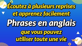 Apprenez en écoutant de manière répétée  Phrases en anglais que vous pouvez utiliser toute une vie [upl. by Ariaes]