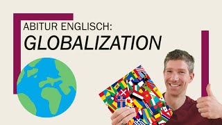 Globalization  an overview  Englisch Abitur Oberstufe  Abiturthemen [upl. by Sutherland]