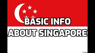 Singapore  Basic Information  Everyone Must Know [upl. by Asirem913]