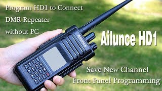 Ailunce HD1 Program HD1 to Connect DMR repeater without PC [upl. by Duvall263]