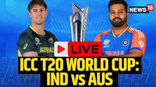 ICC T20 World Cup 2024 LIVE  India Vs Australia LIVE Scoreboard  IND vs AUS Match News  N18L [upl. by Kaleena]