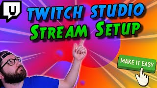 How to Setup your Stream on Twitch Studio and How to use Twitch Studio [upl. by Eendyc]