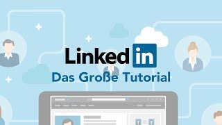 Das Große LinkedIn Tutorial  Dein Business Network erstellen Deutsch [upl. by Magnolia790]