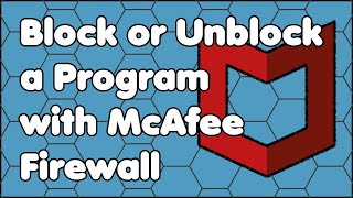 How to Block or Unblock a Program with McAfee Firewall [upl. by Naerda]