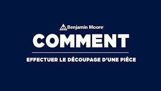 Comment Découper une Pièce Avant de la Peindre  Benjamin Moore [upl. by Annovaj]