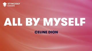 Céline Dion  All By Myself Karaoke With Lyrics [upl. by Berkley783]