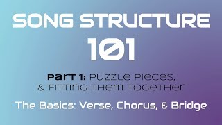 SONG STRUCTURE 101 Pt 1A  THE BASICS Verse Chorus amp Bridge [upl. by Ellertnom]