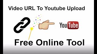 How to upload Videos To YouTube From URL Easy Way [upl. by Siddon]