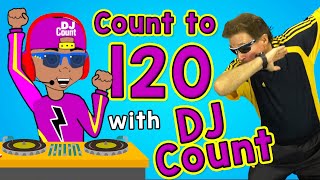 Count to 120 with DJ Count  Jack Hartmann [upl. by Kaia]