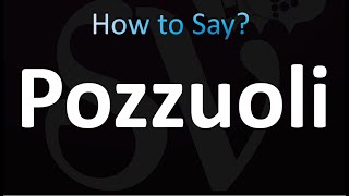 How to Pronounce Pozzuoli Italian [upl. by Iel969]