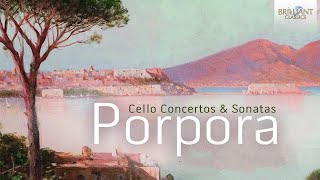 Porpora Cello Concertos amp Sonatas [upl. by Navonod]