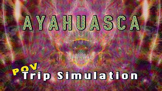 AYAHUASCA DMT Trip Simulation POV  What Ayahuasca quotLooks” Like [upl. by Aydni190]