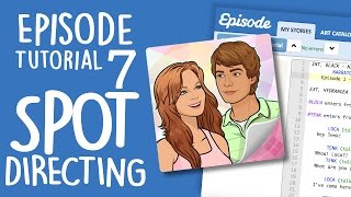 Episode Tutorial 7  SPOT DIRECTING [upl. by Madaih]