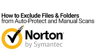 Norton Tutorial Exclude Files amp Folders AutoManual Scans [upl. by Mylo]