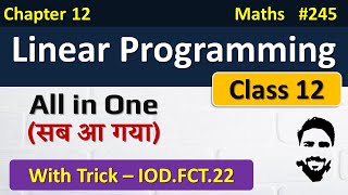 Linear Programming Class 12 Full Basic  Class 12 Maths Chapter 12  LPP Class 12  NCERT Solution [upl. by Blumenfeld]