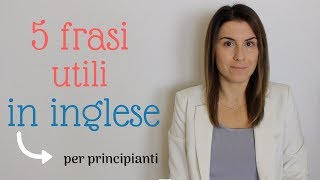 5 FRASI UTILI in inglese per principianti [upl. by Jeff]