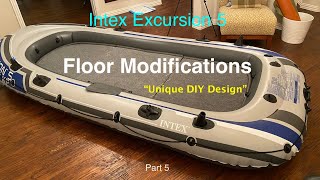 Intex Excursion 5 Part 5  Floor Modifications DIY [upl. by Klinges222]