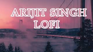 300 AM Arijit Singh Lofi Songs to StudyChillRelax ☕ 💫  Nonstop Arijit Singh Lofi Mix [upl. by Sanfourd329]