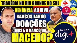 ⚠️DENÚNCIA AO VIVO  BANCOS DARÃO MILGALHAS E O BANQUEIRO MACEDO NEM ISSO [upl. by Four]