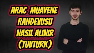 Ücretsiz Araç Muayene Randevusu Nasıl Alınır  TüvTürk Randevu [upl. by Samuele]