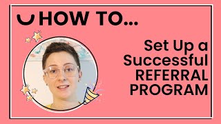 How to set up a Successful Referral Program [upl. by Mapel]