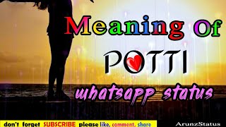 meaning of POTTI whatsapp status [upl. by Towney28]