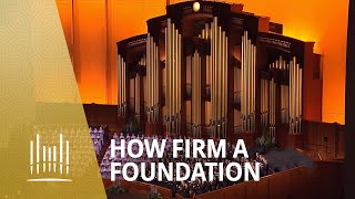 How Firm a Foundation  The Tabernacle Choir [upl. by Iiette]