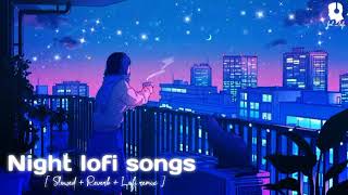 1 Hour Of Night Hindi Lofi Songs To Study \Chill \Relax \Refreshing [upl. by Keenan386]