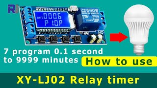 Home Automation How to use 7 Program 01s to 9999 minutes Relay Timer XYLJ02 [upl. by Rehpotsihc]