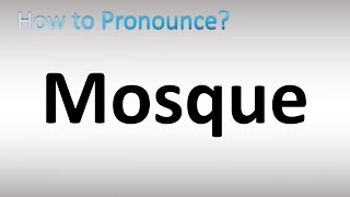 How to Pronounce Mosque [upl. by Nwahsar270]